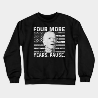 Four more years pause USA flag Crewneck Sweatshirt